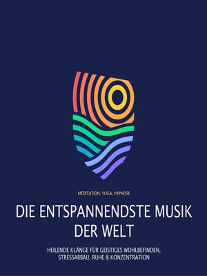 cover image of Die entspannendste Musik der Welt (Meditation, Yoga, Hypnose)